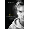 KNYGA Mans Mosesson Tim – The Official Biography of Avicii, the subject of new Netflix documentary 'Avicii – I’m Tim'