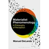 KNYGA Manuel Delanda Materialist Phenomenology, A Philosophy of Perception