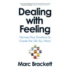 KNYGA Marc Brackett Brackett Marc Dealing with Feeling: Harness Your Emotions to Create the Life You Want