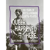 KNYGA Marc Zinaman Queer Happened Here, 100 Years of NYC's Landmark LGBTQ+ Places