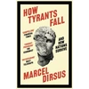 KNYGA Marcel Dirsus Dirsus Marcel How Tyrants Fall: And How Nations Survive