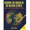 KNYGA Marcus Barnes Around the World in 80 Record Stores: Updated edition, A Guide to the Best Vinyl Emporiums on the Planet