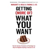 KNYGA Margaret A Neale Thomas Getting (More Of) What You Want: How the Secrets of Economics &amp; Psychology Can Help You Negotiate Anything in Business &amp; Life