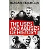 KNYGA Margaret Olwen Macmillan Uses and Abuses of History