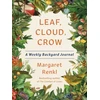 KNYGA Margaret Renkl Leaf, Cloud, Crow, A Backyard Journal
