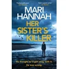 KNYGA Mari Hannah Her Sister's Killer, ‘A classy thriller packed with action’ – Ann Cleeves