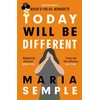 KNYGA Maria Semple Today Will Be Different, From the bestselling author of Where'd You Go, Bernadette