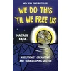 KNYGA Mariame Kaba We Do This 'Til We Free Us