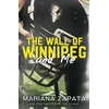 KNYGA Mariana Zapata Wall of Winnipeg and Me