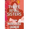 KNYGA Marie Louise Gagneur Three Rival Sisters