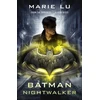 KNYGA Marie Lu Batman: Nightwalker (DC Icons series)