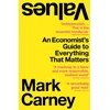 KNYGA Mark Carney Values, An Economist’s Guide to Everything That Matters