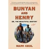 KNYGA Mark Cecil Bunyan and Henry; Or, the Beautiful Destiny