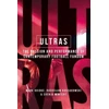 KNYGA Mark Doidge Ultras, The Passion and Performance of Contemporary Football Fandom
