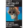 KNYGA Mark Fisher Fisher Mark Postcapitalist Desire: The Final Lectures
