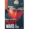 KNYGA Mark Galeotti Putin's Wars, From Chechnya to Ukraine