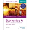 KNYGA Mark Gavin Pearson Edexcel A-level Economics A Student Guide: Theme 1 Introduction to markets and market failure