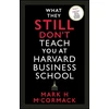 KNYGA Mark H Mccormack What They Still Don’t Teach You At Harvard Business School