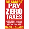 KNYGA Mark J Quann Be Smart and Pay Zero Taxes