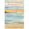 KNYGA Mark Kurlansky Importance of Not Being Ernest, My Life with the Uninvited Hemingway (A unique Ernest Hemingway biography, Gift for writers)
