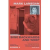 KNYGA Mark Lanegan Sing Backwards and Weep, The Sunday Times Bestseller