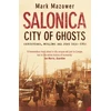 KNYGA Mark Mazower Salonica, City of Ghosts, Christians, Muslims and Jews