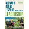 KNYGA Mark Michaux Brown Outward Bound Lessons to Live a Life of Leadership, To Serve, to Strive, and Not to Yield