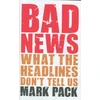 KNYGA Mark Pack Bad News, What the Headlines Don't Tell Us