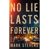 KNYGA Mark Stevens No Lie Lasts Forever, A Thriller