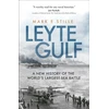 KNYGA Mark Stille Leyte Gulf, A New History of the World's Largest Sea Battle