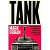 KNYGA Mark Urban Tank, The 10 War Machines That Changed the World and the Remarkable Men Behind Them