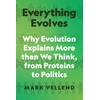 KNYGA Mark Vellend Everything Evolves, Why Evolution Explains More than We Think, from Proteins to Politics