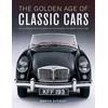 KNYGA Martin Buckley Classic Cars, The Golden Age of, An illustrated encyclopedia of the motor car from 1945 to 1985