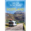 KNYGA Martin Dorey Take the Slow Road: Scotland 2nd edition, Inspirational Journeys by Camper Van and Motorhome