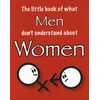 KNYGA Martin Ellis Little Book of What Men Don't Understand About Women