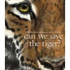 KNYGA Martin Jenkins Can We Save the Tiger?