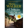 KNYGA Martin Walker Chateau Under Siege, Heartstopping new case for France's favourite country cop