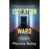 KNYGA Martine Bailey Isolation Ward, The nail-biting psychological thriller