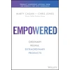 KNYGA Marty Cagan Empowered, Ordinary People, Extraordinary Products