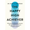 KNYGA Mary Anderson Happy High Achiever, 8 Essentials to Overcome Anxiety, Reduce Stress and Energize Yourself for Success