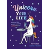 KNYGA Mary Flannery Unicorn Your Life, Wondrous Ways to Make Everything More Magical