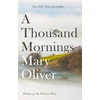 KNYGA Mary Oliver Thousand Mornings