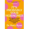 KNYGA Mary Ryan It's Probably Your Hormones