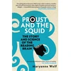 KNYGA Maryanne Wolf Wolf Maryanne Proust and the Squid: The Story and Science of the Reading Brain