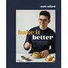 KNYGA Matt Adlard Bake It Better, 70 Show-Stopping Recipes to Level Up Your Baking Skills