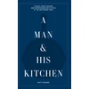KNYGA Matt Hranek Man &amp; His Kitchen, Classic Home Cooking and Entertaining with Style at the Wm Brown Farm