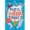 KNYGA Matt Oldfield Play Like Your Football Heroes: Pro tips for becoming a top grotuvas
