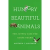 KNYGA Matthew C Halteman Hungry Beautiful Animals, The Joyful Case for Going Vegan