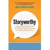 KNYGA Matthew Dicks Dicks Matthew Storyworthy: Engage, Teach, Persuade, and Change Your Life through the Power of Storytelling