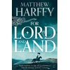 KNYGA Matthew Harffy For Lord and Land